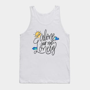 Alone but not Lonely Tank Top